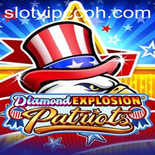 DiamondExplosionPatriots: Exploring the Exciting World of Slotvip CC