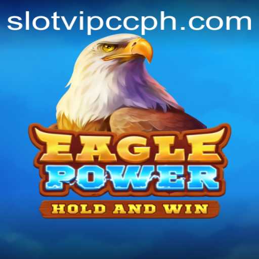 Discover the Thrills of EaglePower: The Ultimate Slotvip cc Experience